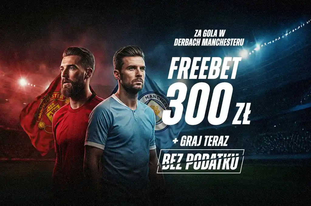 Freebet 300 zł za gola w derbach Manchesteru – Manchester United vs Manchester City