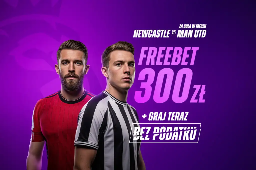Promocja bukmacherska na mecz Newcastle – Manchester United: Freebet 300 zł za gola w meczu oraz gra bez podatku w ETOTO.