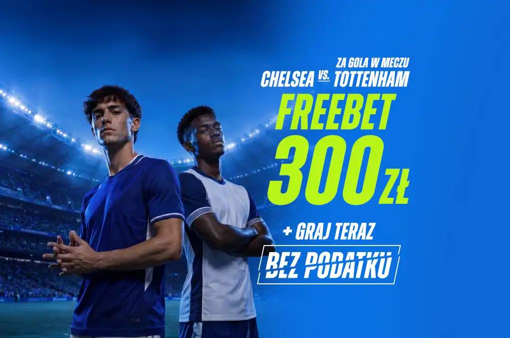 Promocja powitalna ETOTO Chelsea Tottenham freebet 300 zł kod TYPYMF.