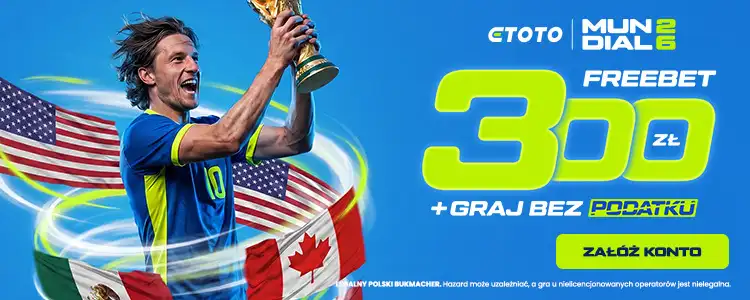 ETOTO Mundial 2026 – Freebet 300 zł i gra bez podatku na mecze mistrzostw świata